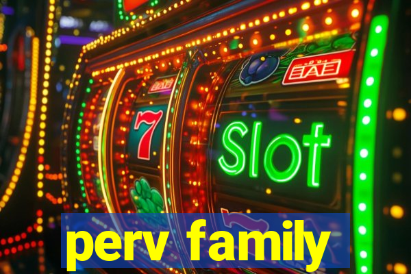 perv family